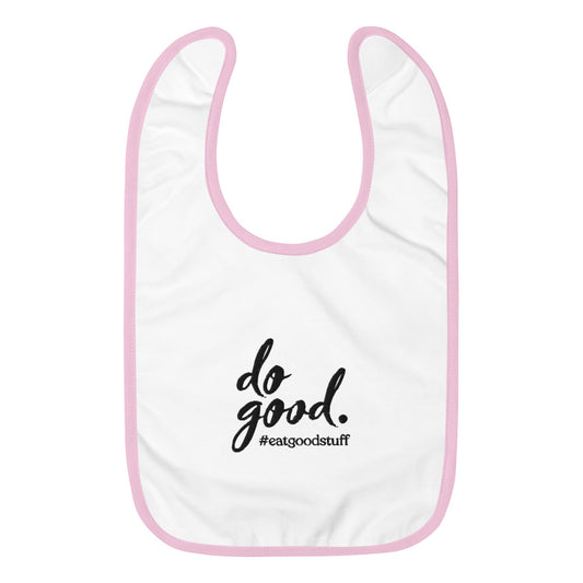 do good. #eatgoodstuff | Embroidered Baby Bib - Rabbit Skins