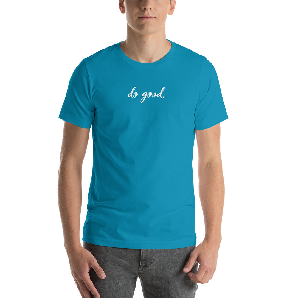 do good. | Unisex Staple T-Shirt - Bella + Canvas