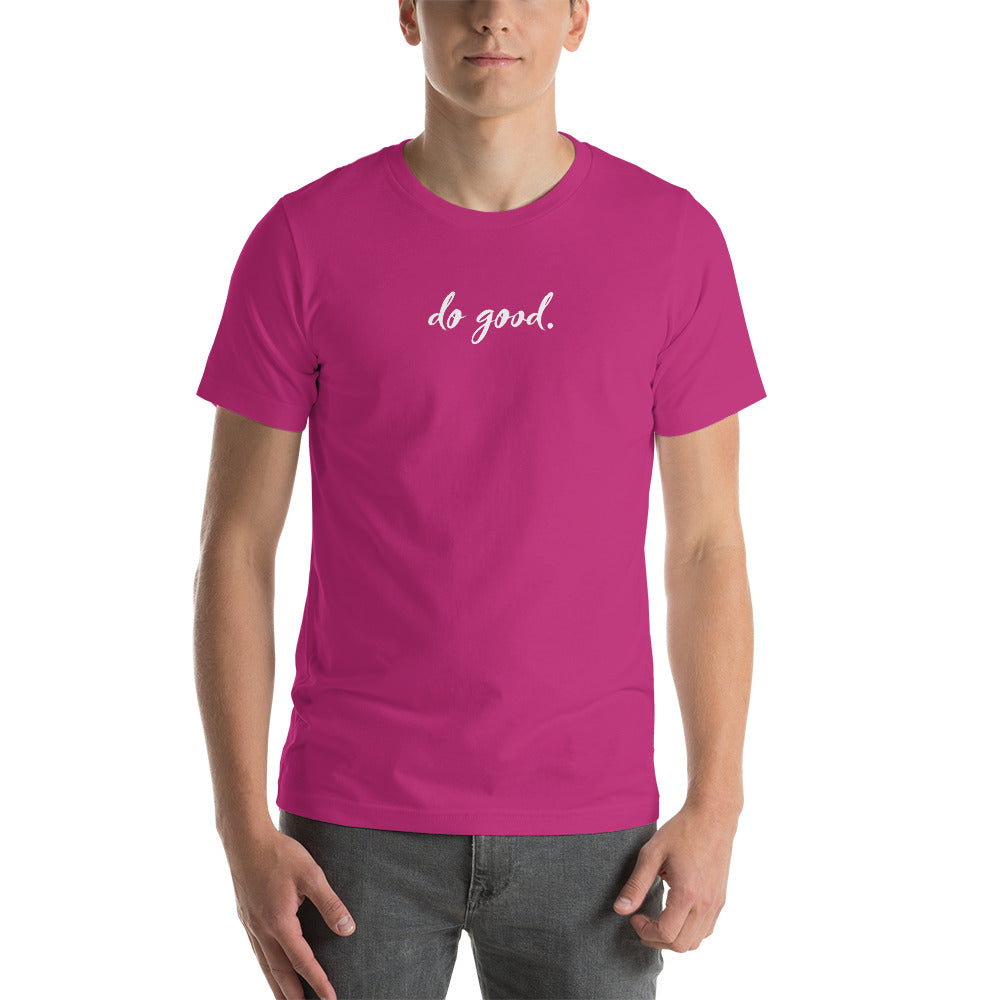 do good. | Unisex Staple T-Shirt - Bella + Canvas