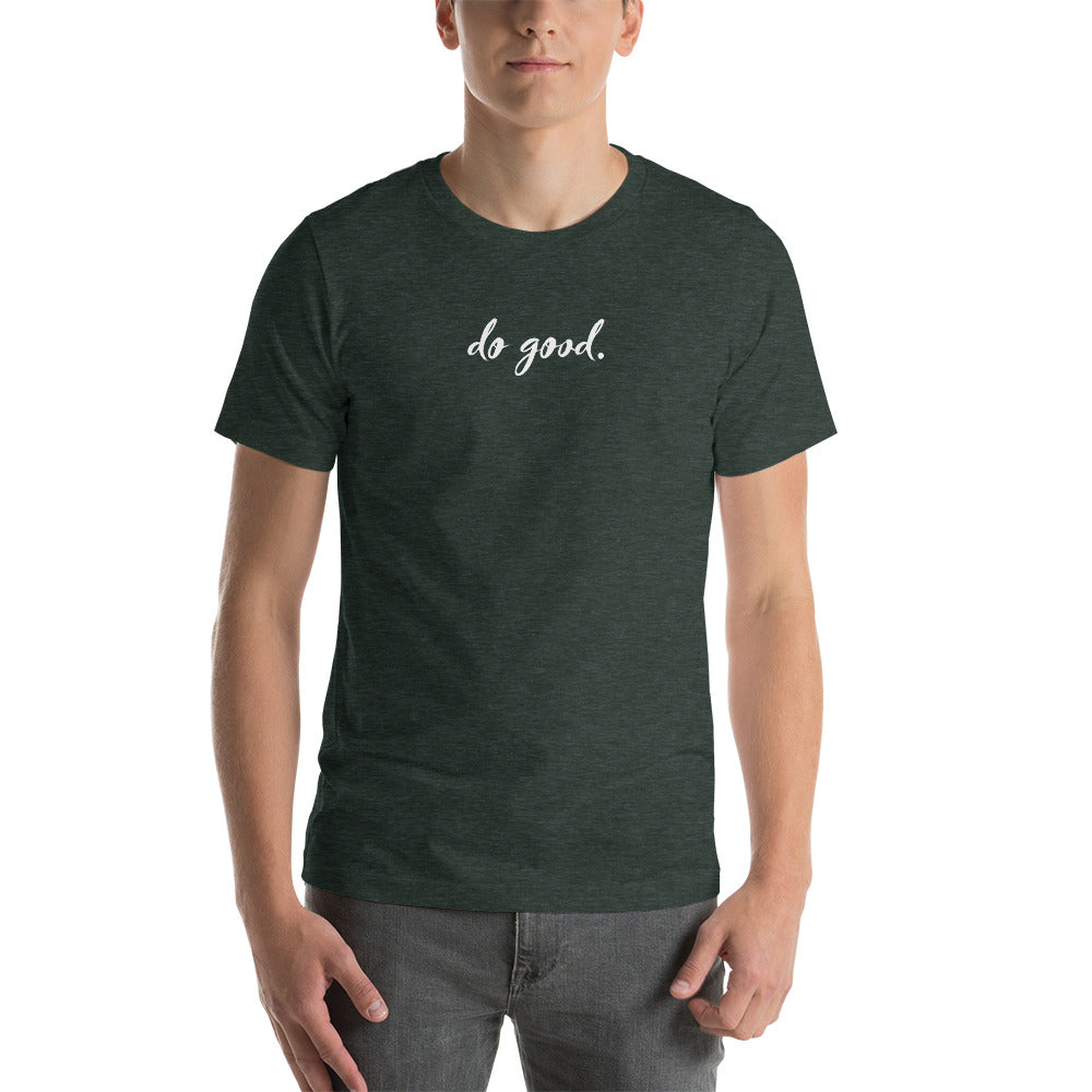 do good. | Unisex Staple T-Shirt - Bella + Canvas