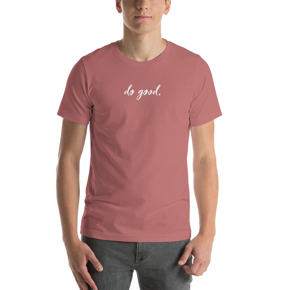 do good. | Unisex Staple T-Shirt - Bella + Canvas