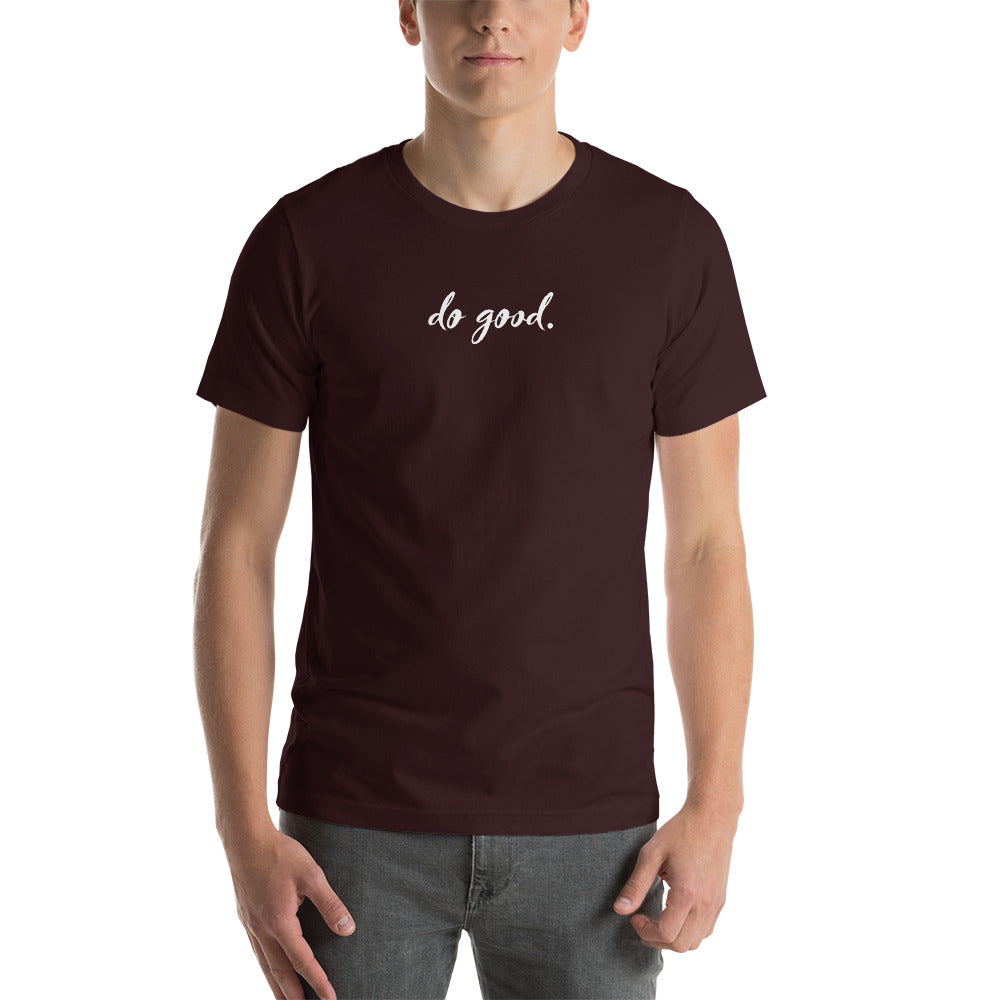 do good. | Unisex Staple T-Shirt - Bella + Canvas
