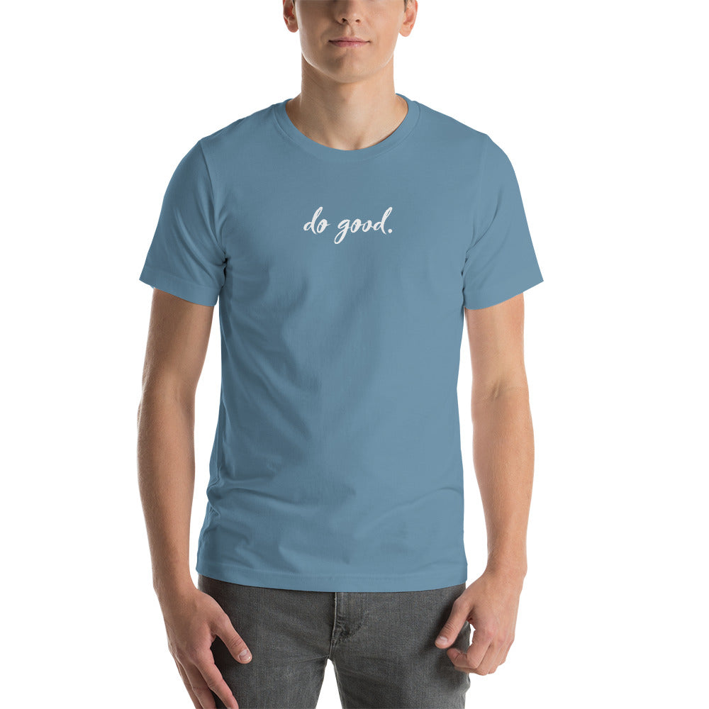 do good. | Unisex Staple T-Shirt - Bella + Canvas